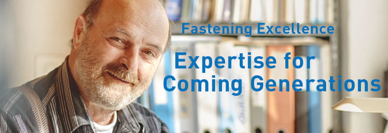Fastening Excellence - Expertise for coming generations